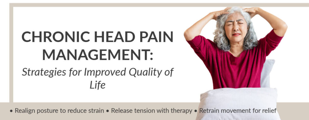 Chronic Head Pain Management: Strategies for Improved Quality of Life